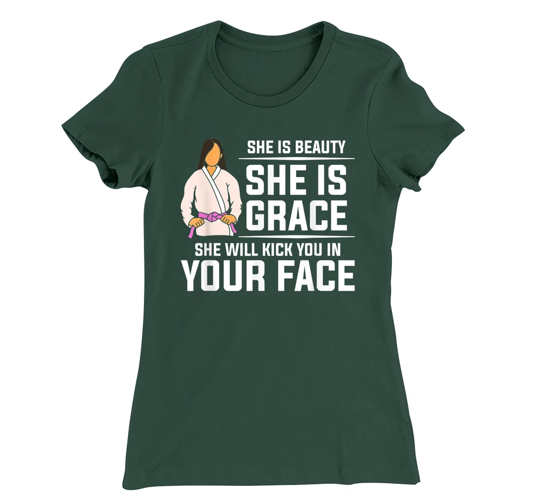 She Is Beauty She Is Grace She Will Kick You In Your Face T-Shirt, Women T-Shirt