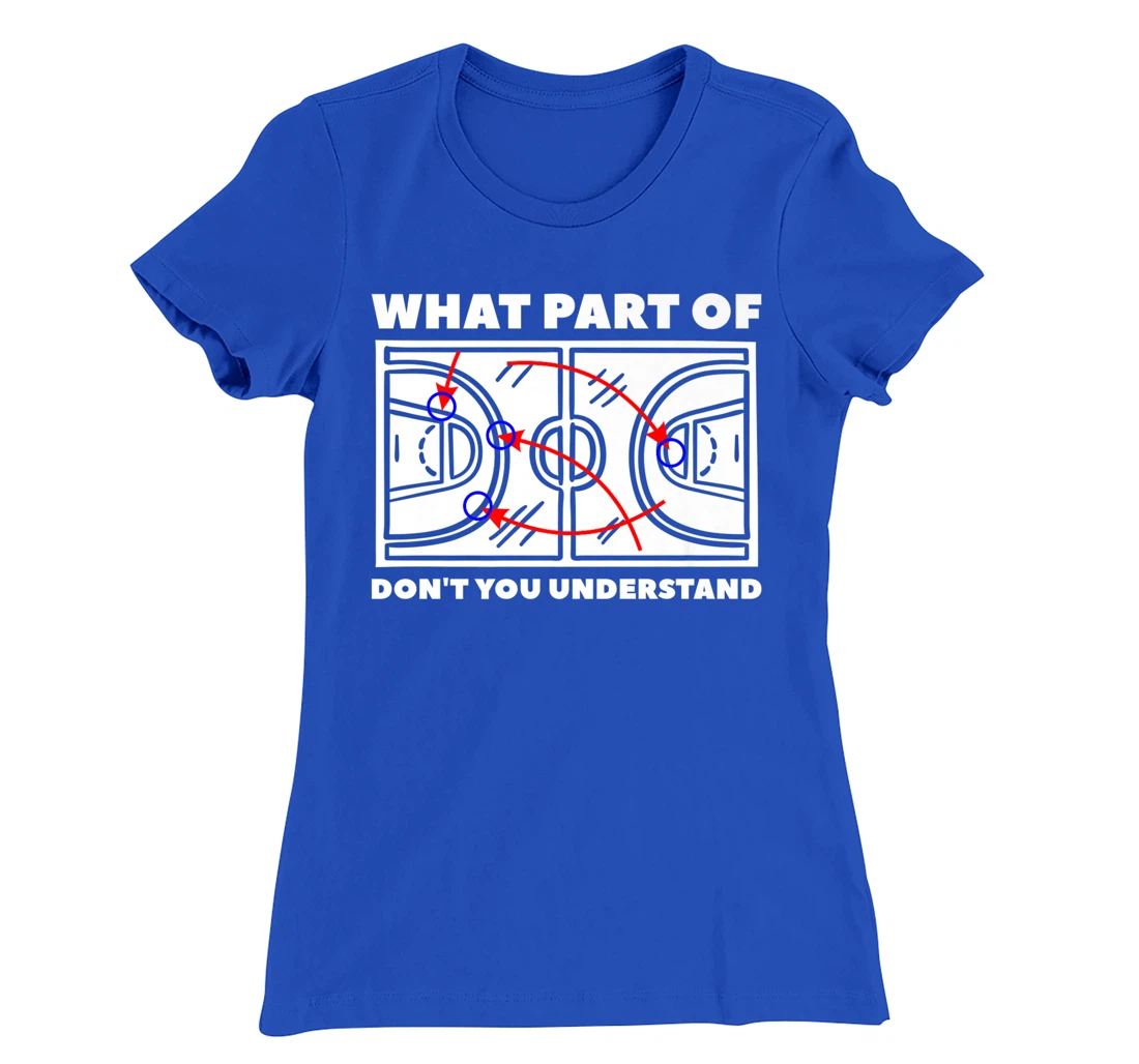 What Part Of Don't You Understand Basketball Player T-Shirt, Women T-Shirt