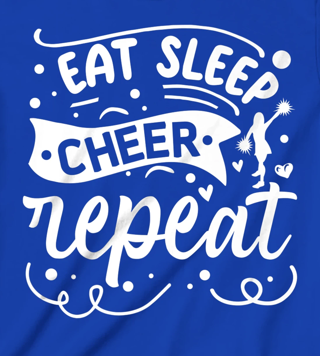 Eat Sleep Cheer Repeat | Cheerleader T-Shirt, Kid T-Shirt and Women T-Shirt