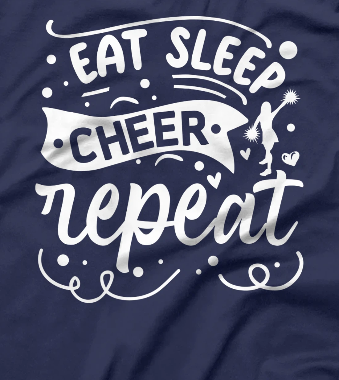 Eat Sleep Cheer Repeat | Cheerleader T-Shirt, Kid T-Shirt and Women T-Shirt