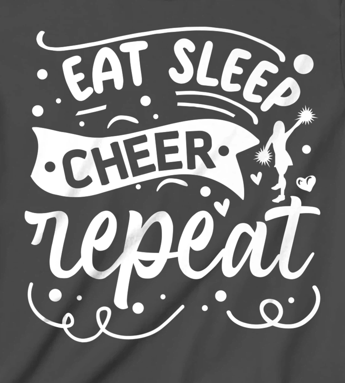 Eat Sleep Cheer Repeat | Cheerleader T-Shirt, Kid T-Shirt and Women T-Shirt