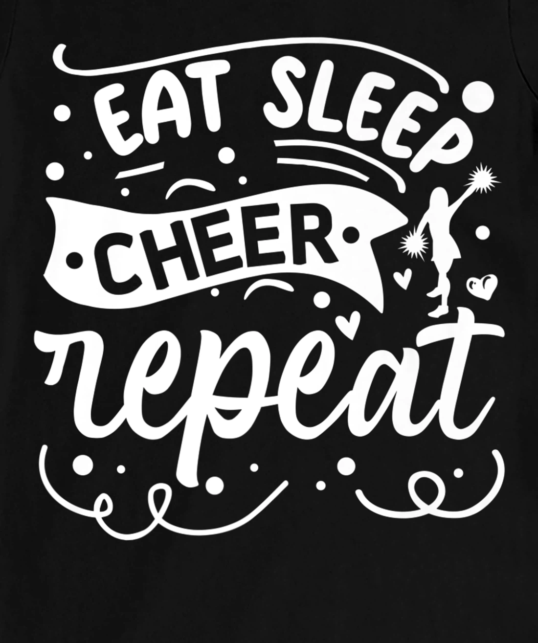 Eat Sleep Cheer Repeat | Cheerleader T-Shirt, Kid T-Shirt and Women T-Shirt