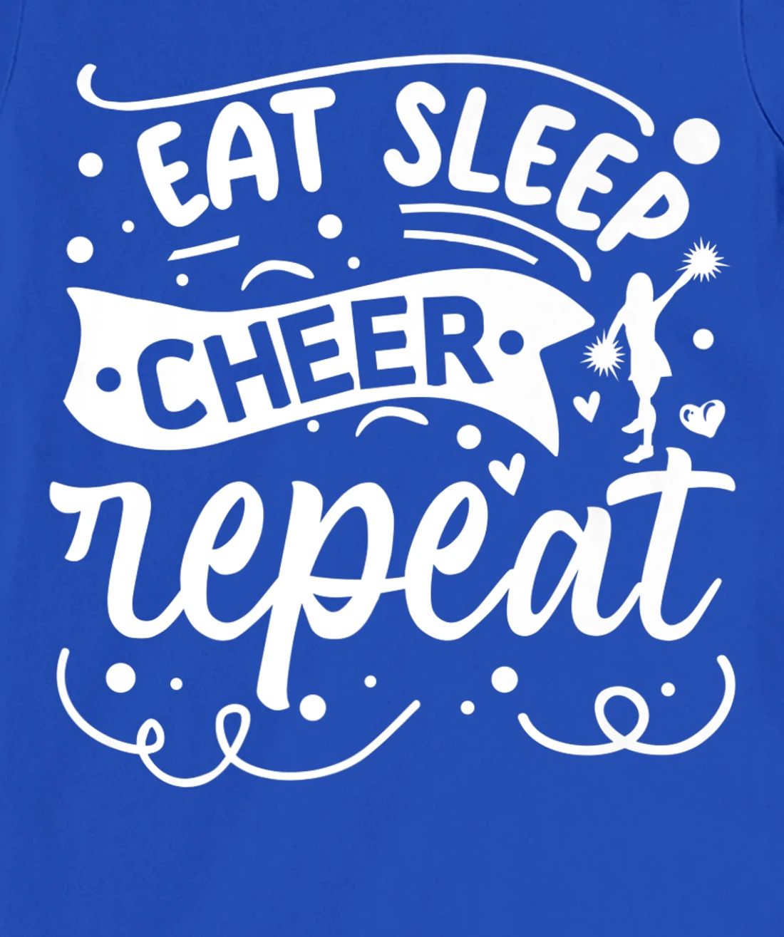 Eat Sleep Cheer Repeat | Cheerleader T-Shirt, Kid T-Shirt and Women T-Shirt