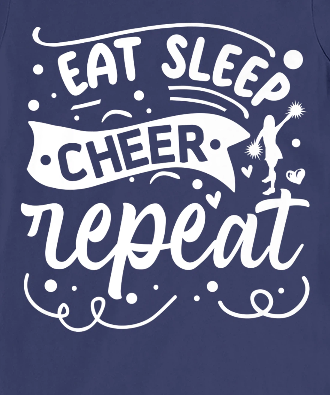 Eat Sleep Cheer Repeat | Cheerleader T-Shirt, Kid T-Shirt and Women T-Shirt