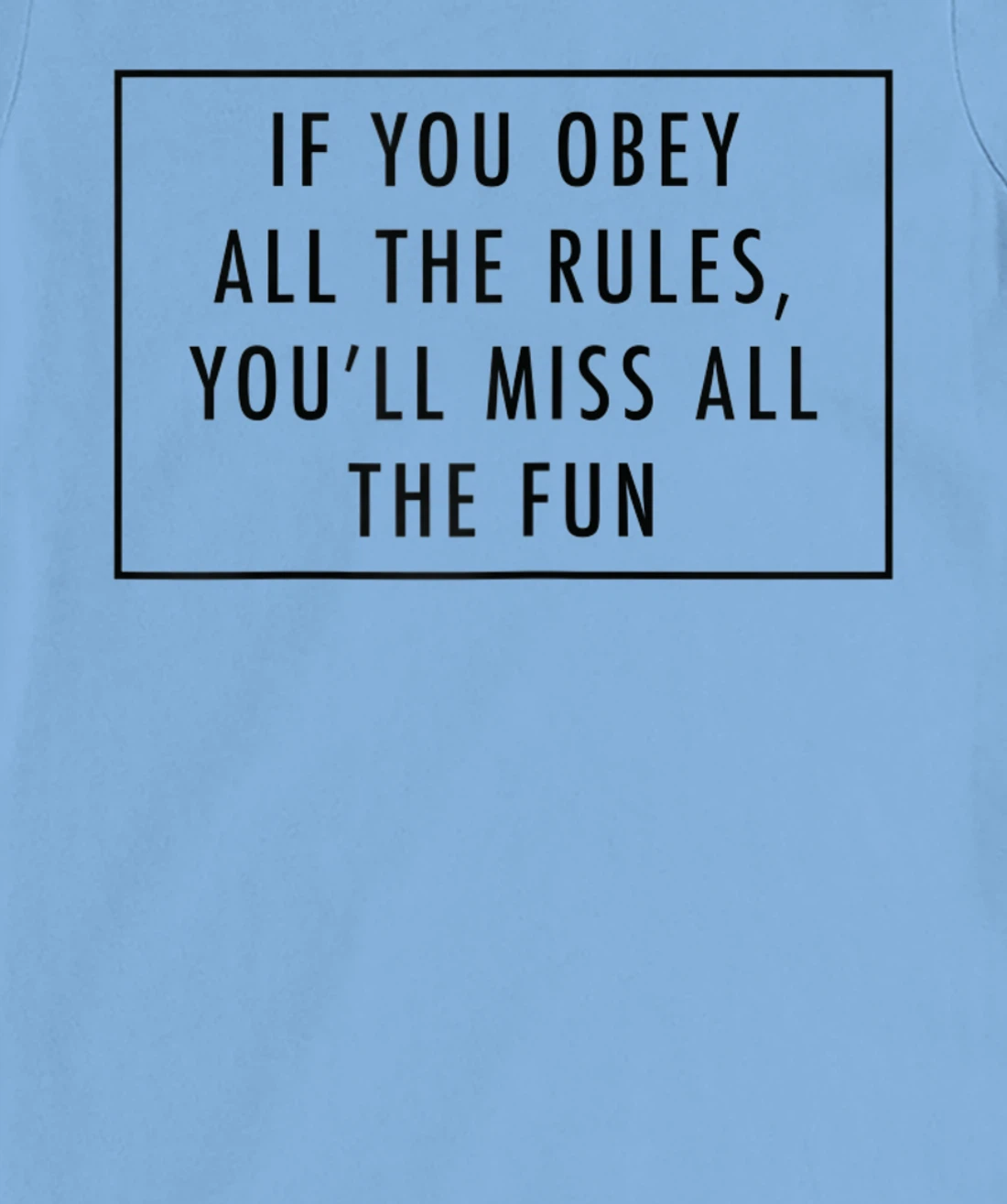 Womens If You Obey All The Rules, You'll Miss Baddie Word Design T-Shirt, Women T-Shirt