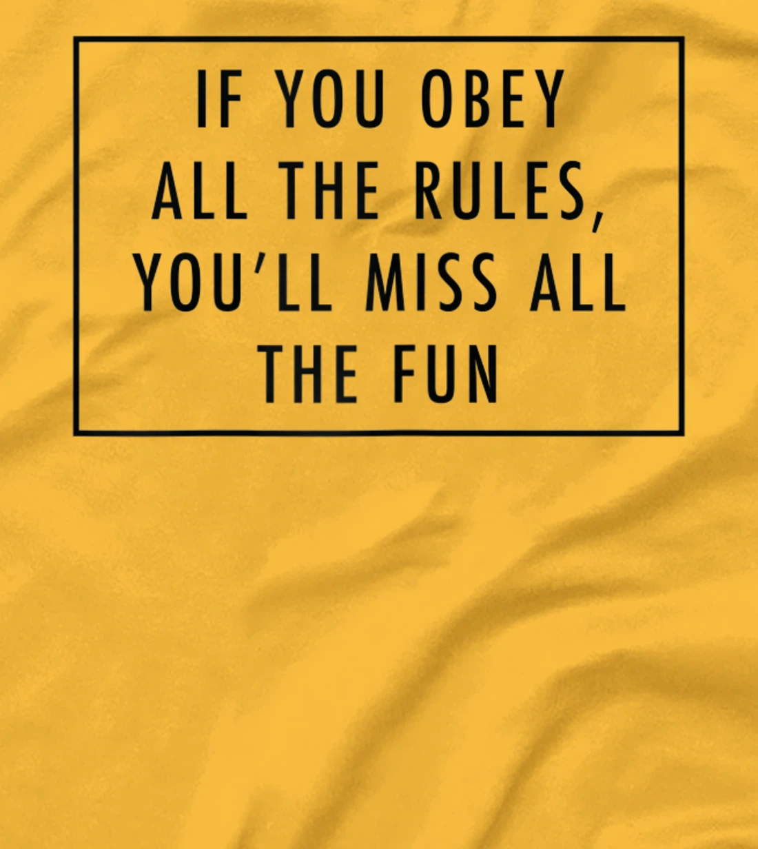 Womens If You Obey All The Rules, You'll Miss Baddie Word Design T-Shirt, Women T-Shirt