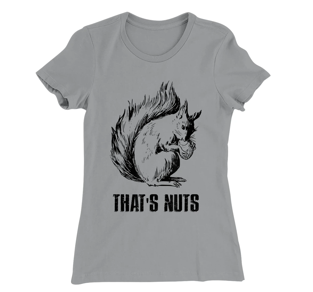 Womens Funny Squirrel Pun - That's Nuts T-Shirt, Women T-Shirt