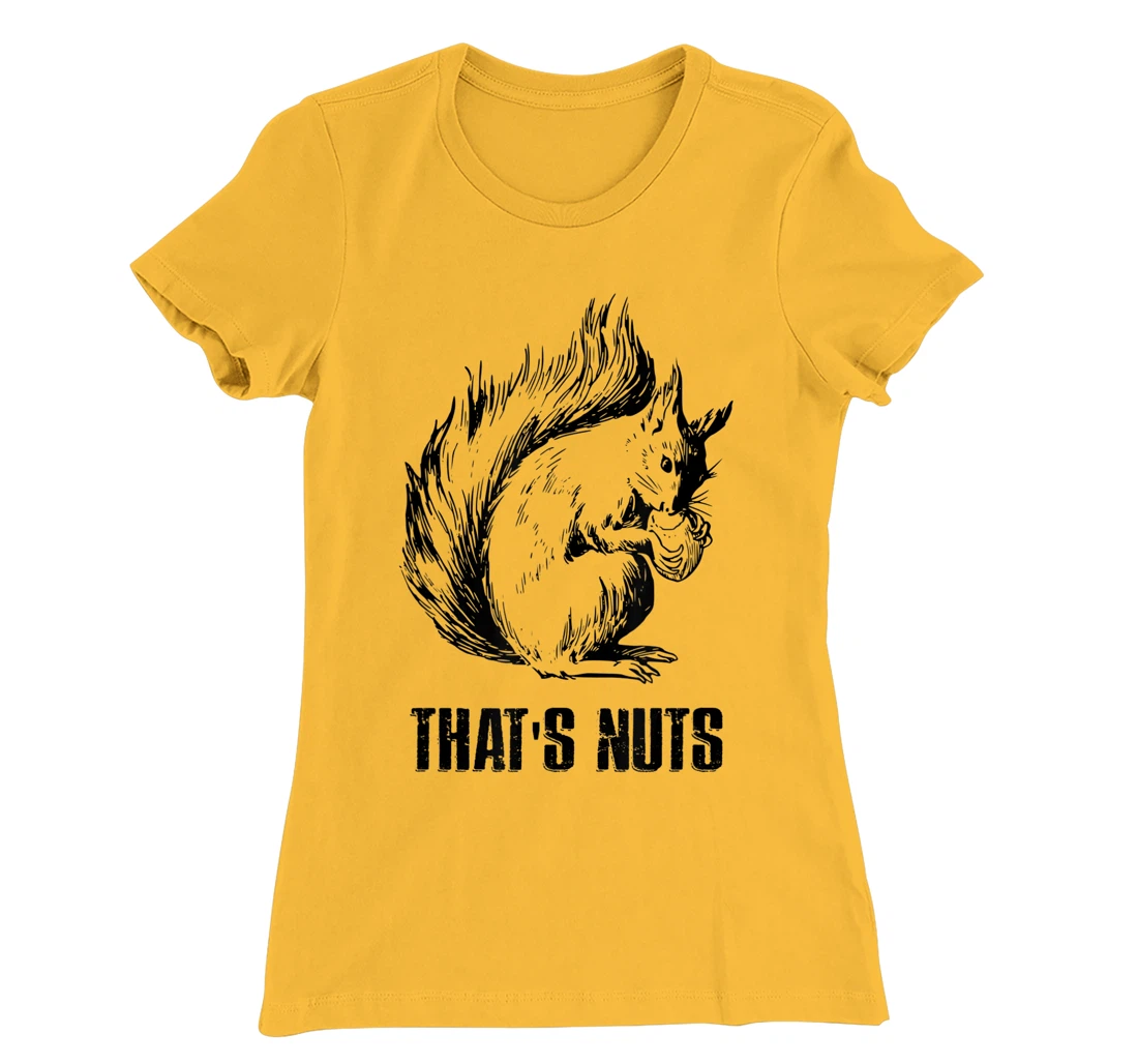 Womens Funny Squirrel Pun - That's Nuts T-Shirt, Women T-Shirt