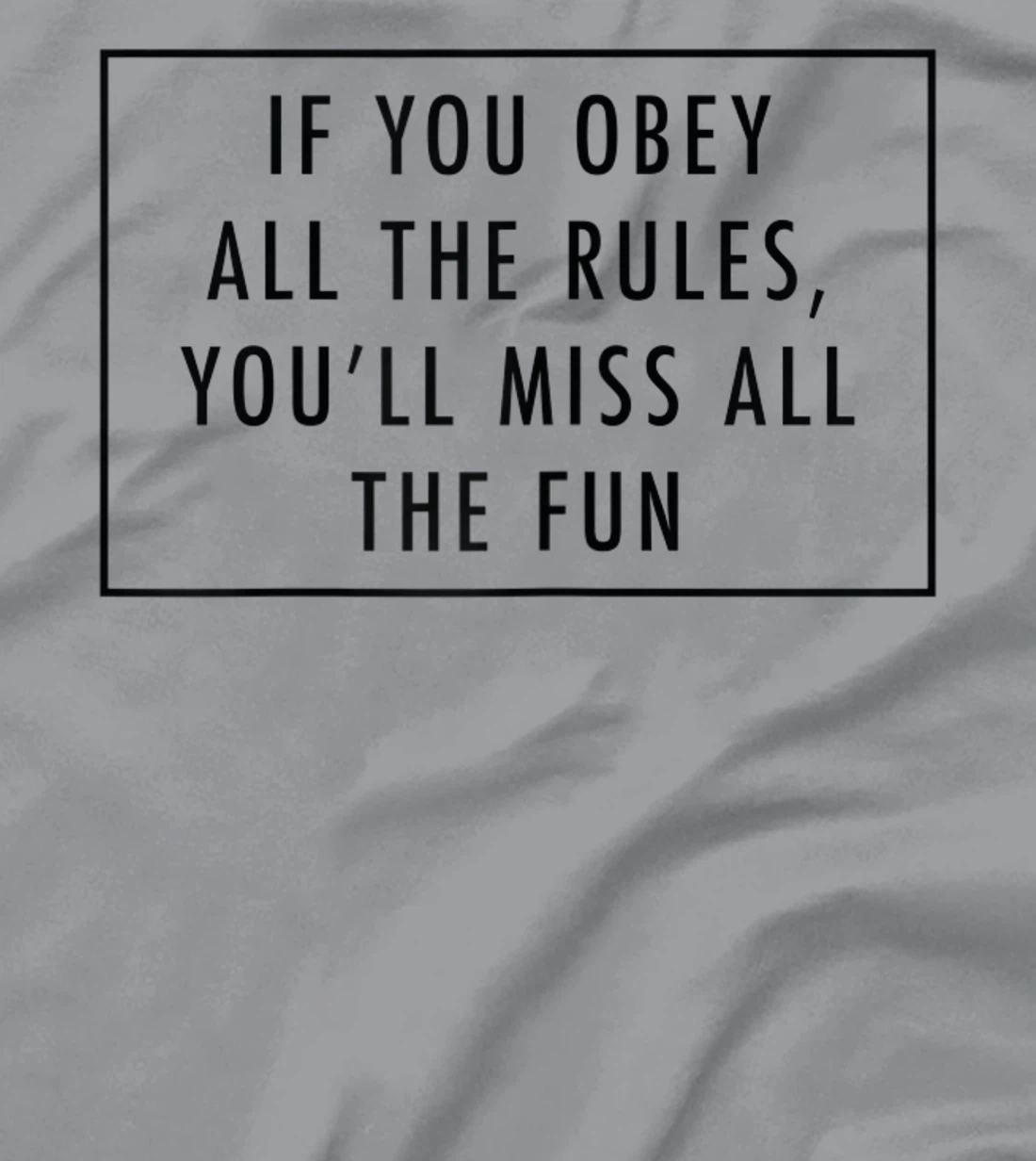 Womens If You Obey All The Rules, You'll Miss Baddie Word Design T-Shirt, Women T-Shirt