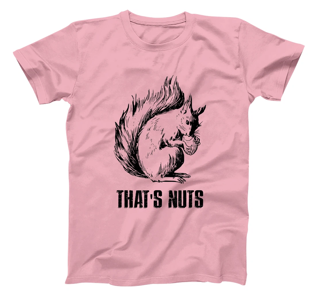 Womens Funny Squirrel Pun - That's Nuts T-Shirt, Women T-Shirt