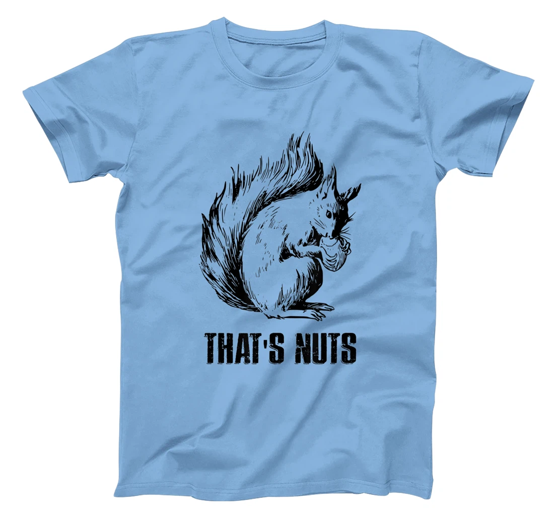 Womens Funny Squirrel Pun - That's Nuts T-Shirt, Women T-Shirt