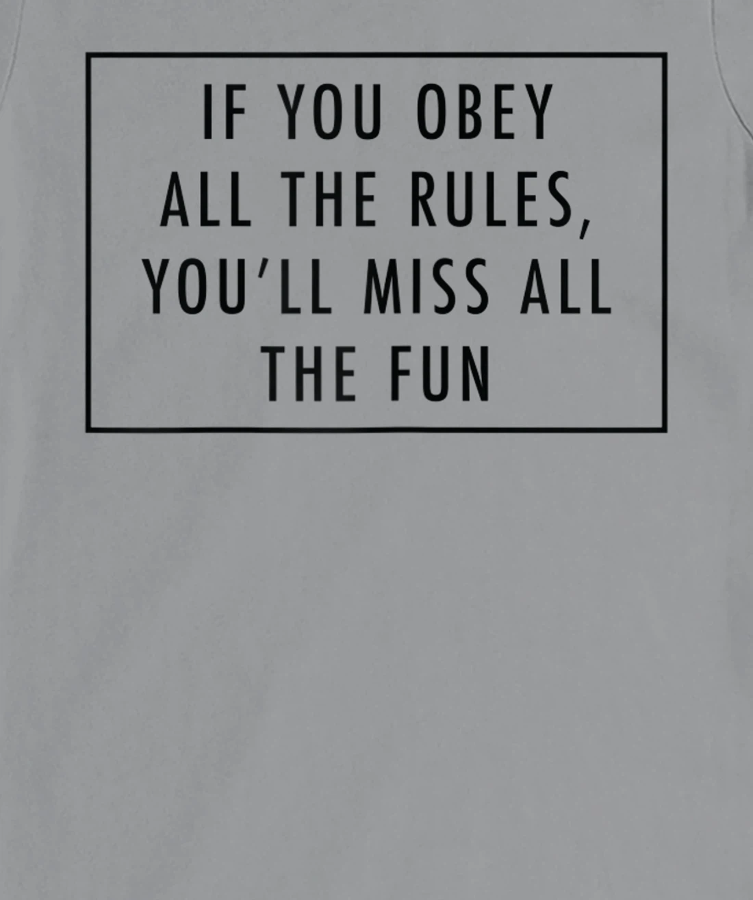 Womens If You Obey All The Rules, You'll Miss Baddie Word Design T-Shirt, Women T-Shirt