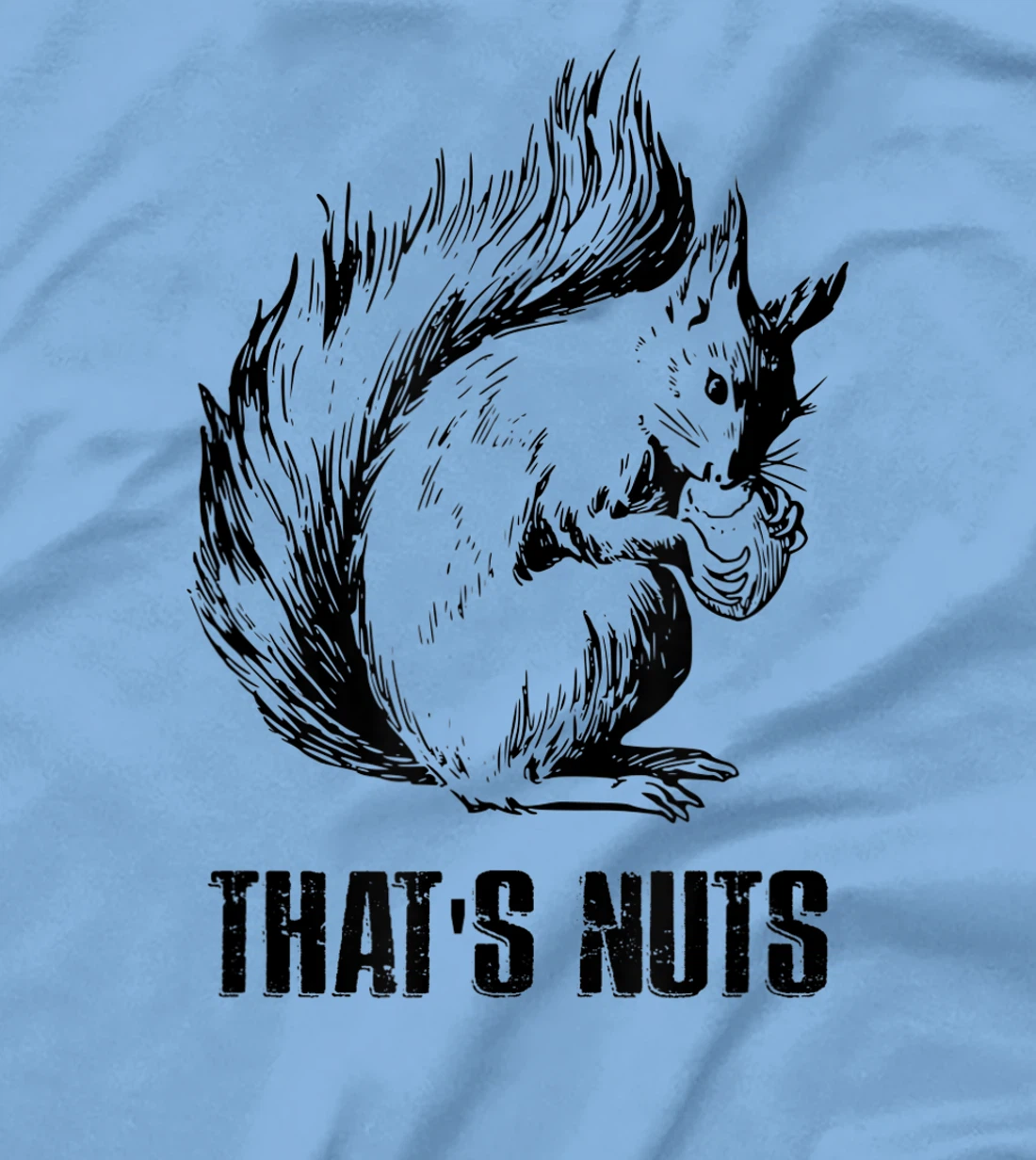 Womens Funny Squirrel Pun - That's Nuts T-Shirt, Women T-Shirt