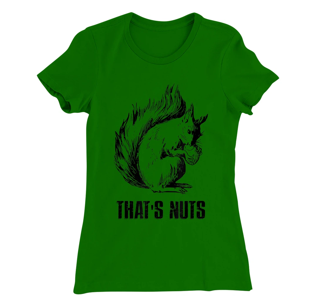 Womens Funny Squirrel Pun - That's Nuts T-Shirt, Women T-Shirt