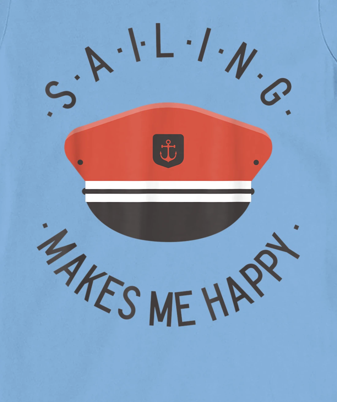 Sailing Makes Me Happy Red Captain Sailor Hat T-Shirt, Kid T-Shirt and Women T-Shirt