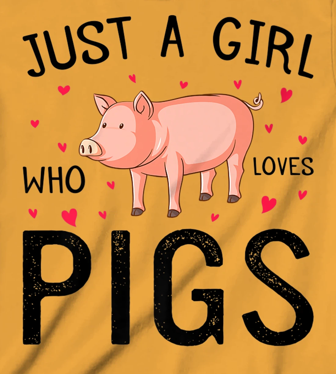 Womens Pig With Hearts Graphic Just a Girl Who Loves Pigs T-Shirt, Kid T-Shirt and Women T-Shirt