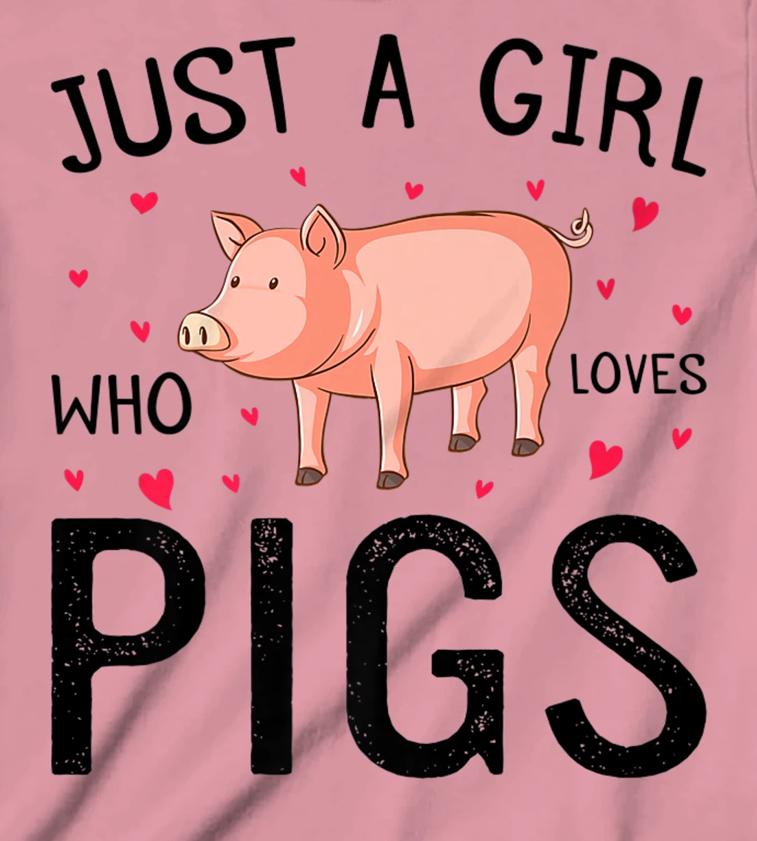 Womens Pig With Hearts Graphic Just a Girl Who Loves Pigs T-Shirt, Kid T-Shirt and Women T-Shirt