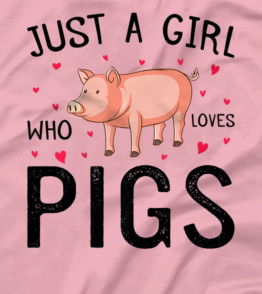 Womens Pig With Hearts Graphic Just a Girl Who Loves Pigs T-Shirt, Kid T-Shirt and Women T-Shirt