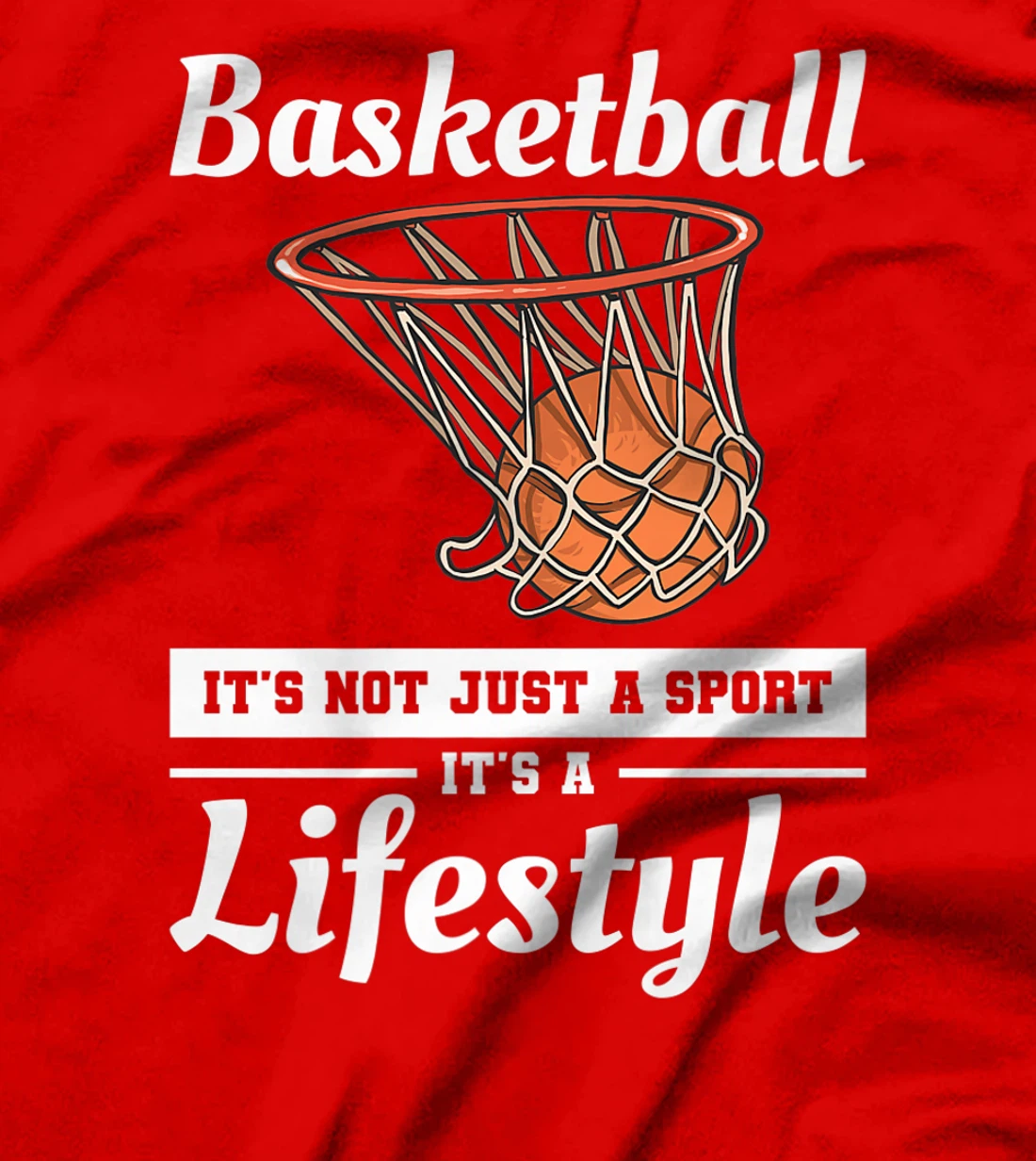 Basketball It's Not Just A Sport It's A Lifestyle T-Shirt, Women T-Shirt