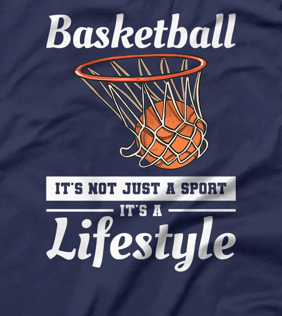Basketball It's Not Just A Sport It's A Lifestyle T-Shirt, Women T-Shirt