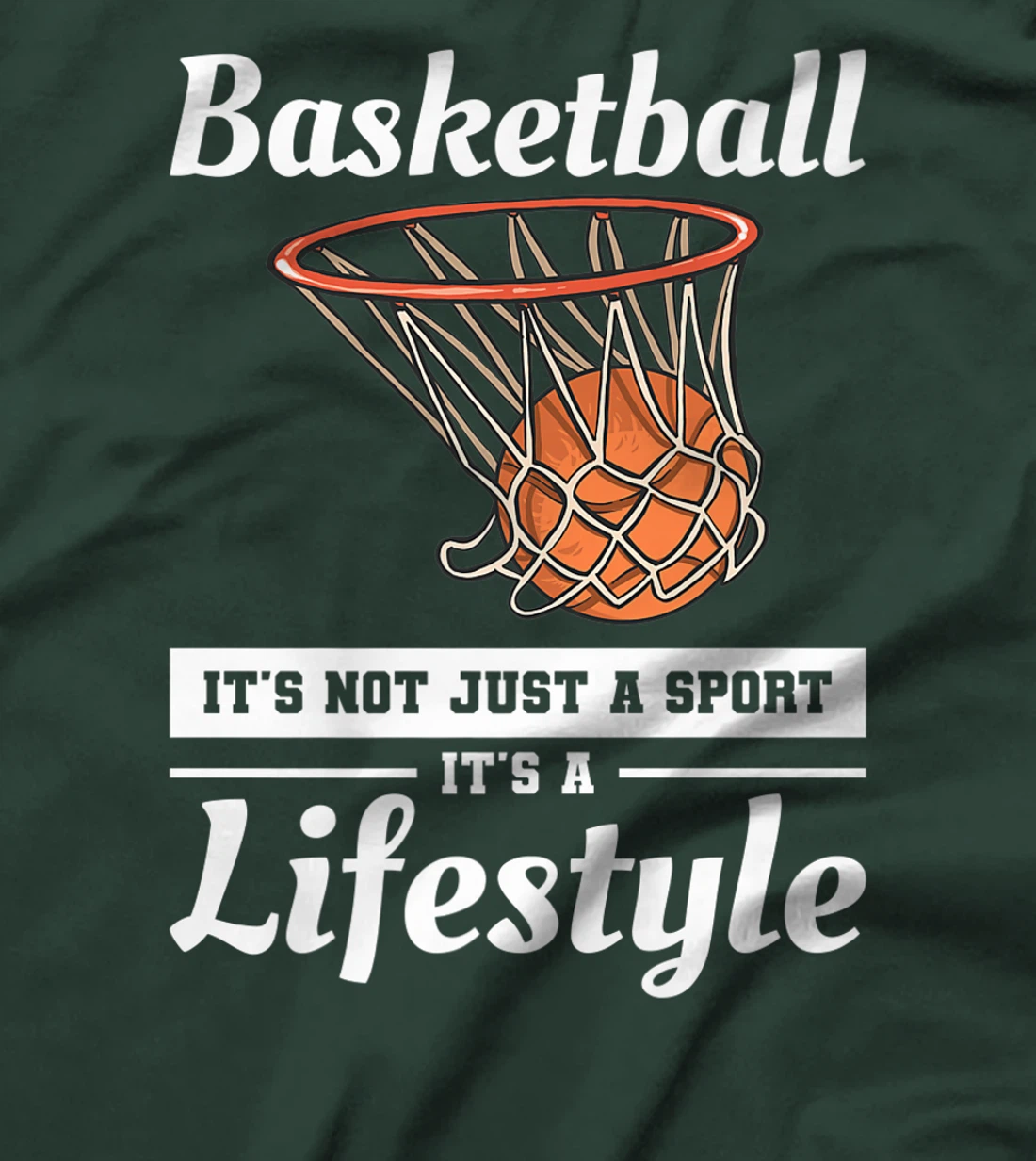 Basketball It's Not Just A Sport It's A Lifestyle T-Shirt, Women T-Shirt
