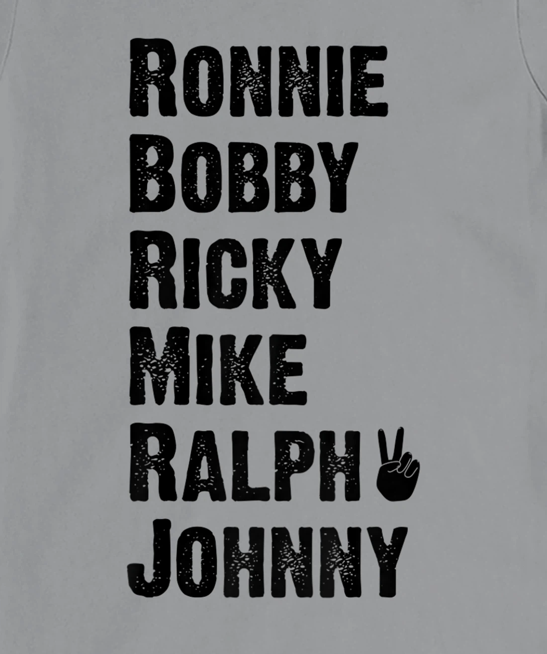 Womens Peace Sign Ronnie Bobby Ricky Mike Ralph Johnny T-Shirt, Women T-Shirt