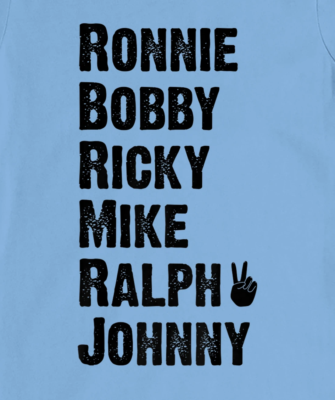 Womens Peace Sign Ronnie Bobby Ricky Mike Ralph Johnny T-Shirt, Women T-Shirt