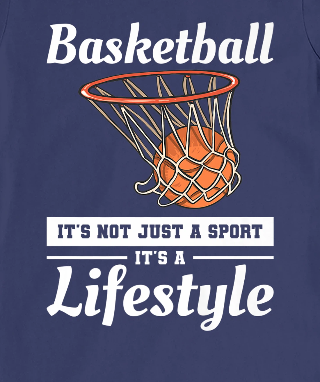 Basketball It's Not Just A Sport It's A Lifestyle T-Shirt, Women T-Shirt