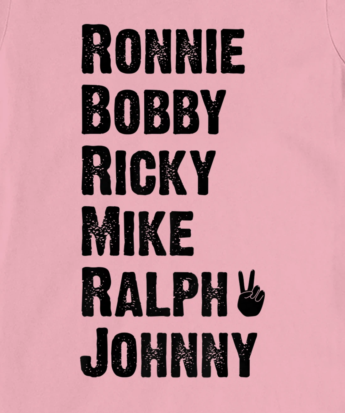 Womens Peace Sign Ronnie Bobby Ricky Mike Ralph Johnny T-Shirt, Women T-Shirt