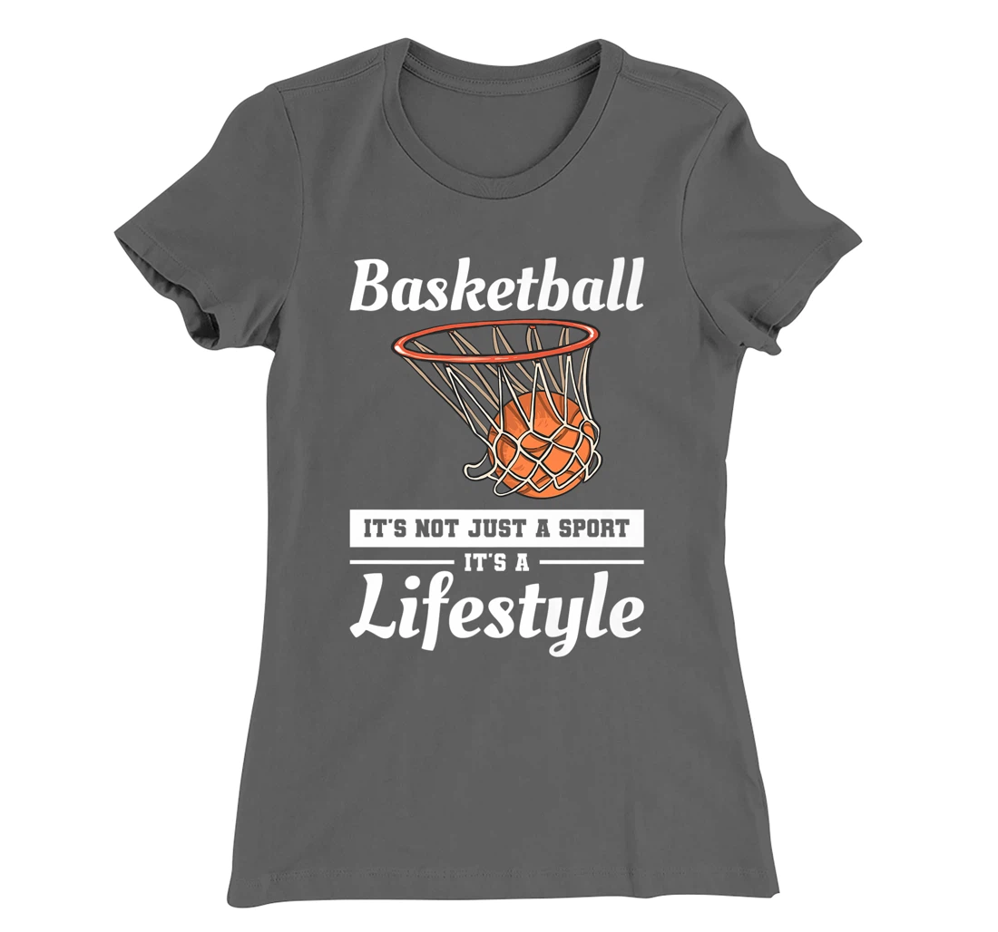 Basketball It's Not Just A Sport It's A Lifestyle T-Shirt, Women T-Shirt