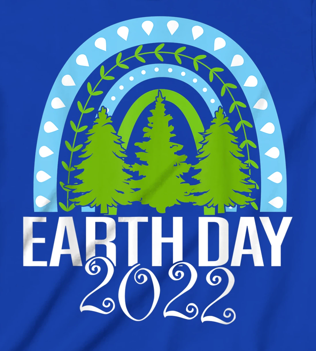 Earth Day Everyday Rainbow Pine Tree Tee Conservation 2022 T-Shirt, Kid T-Shirt and Women T-Shirt