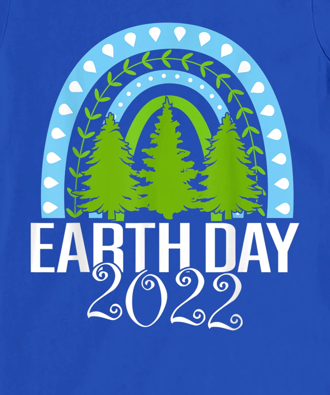 Earth Day Everyday Rainbow Pine Tree Tee Conservation 2022 T-Shirt, Kid T-Shirt and Women T-Shirt
