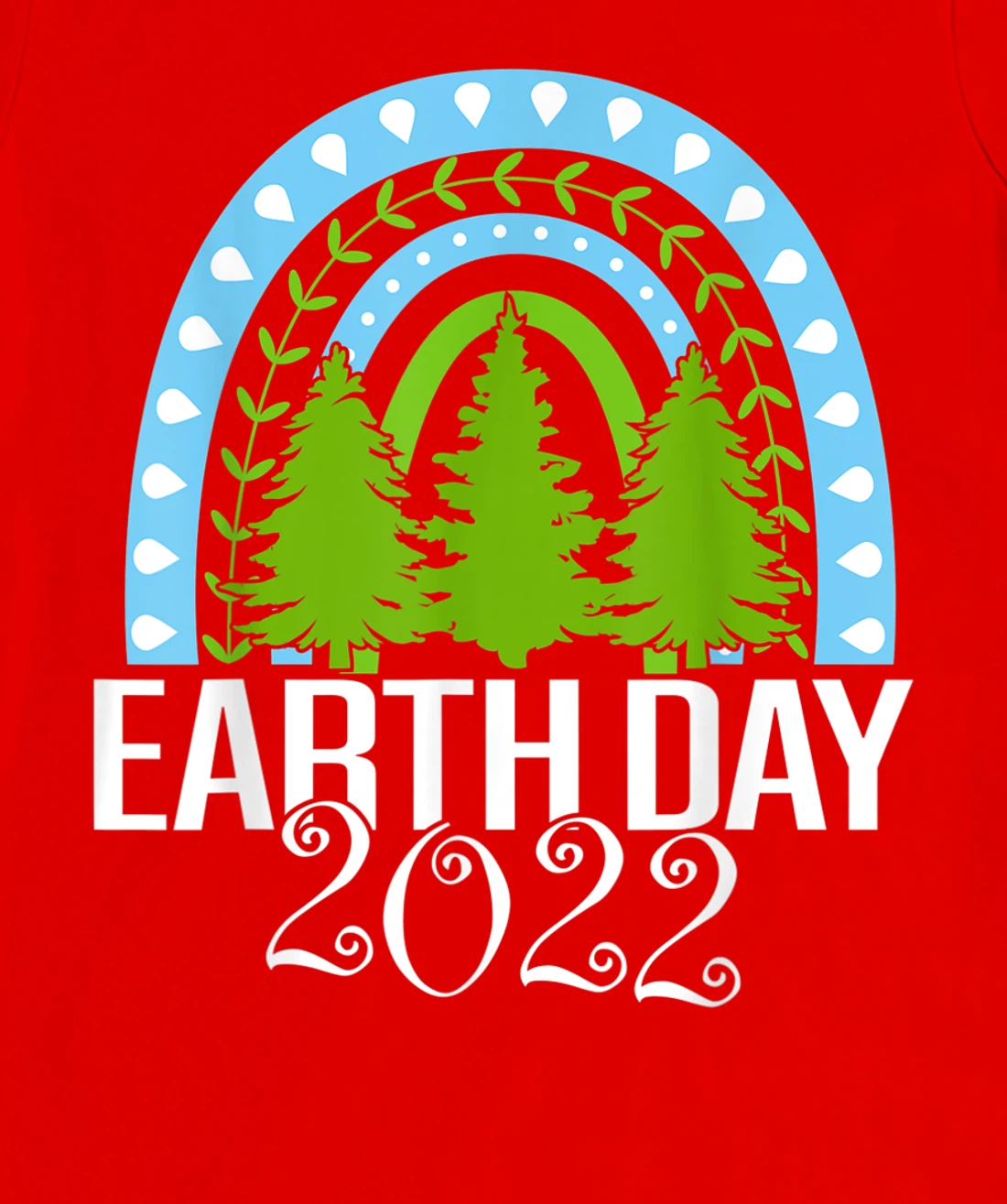 Earth Day Everyday Rainbow Pine Tree Tee Conservation 2022 T-Shirt, Kid T-Shirt and Women T-Shirt