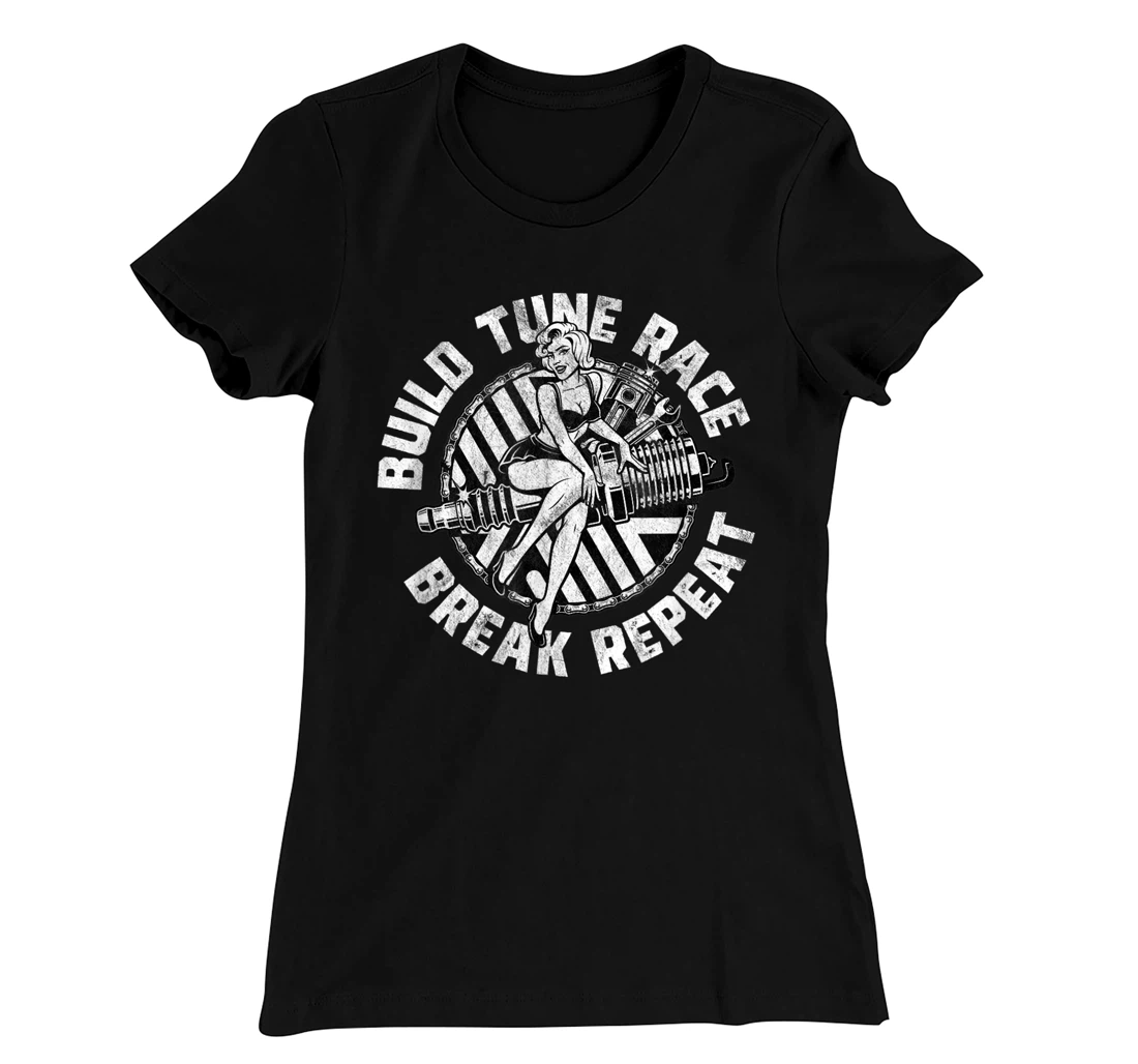 Distressed Build Tune Race Break Repeat - Racing T-Shirt, Women T-Shirt