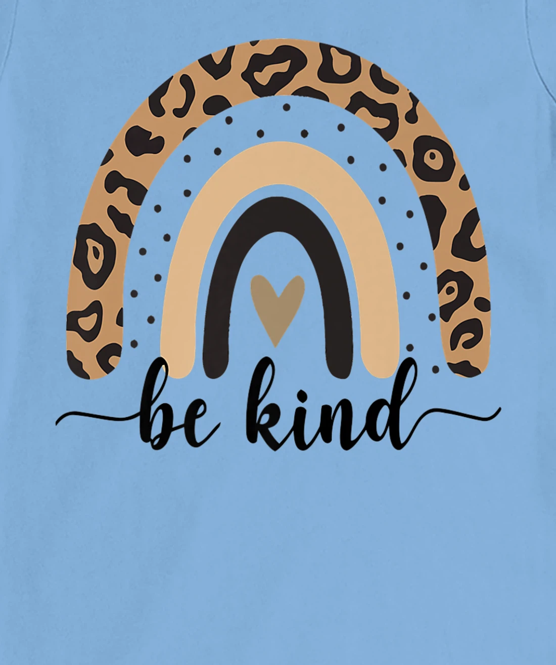 Be Kind Leopard Rainbow Kindness inspirational girls Be Kind T-Shirt, Kid T-Shirt and Women T-Shirt