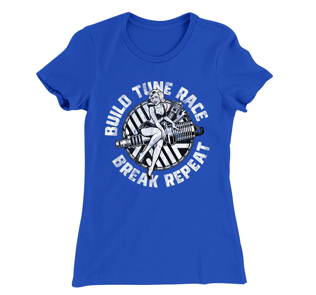 Distressed Build Tune Race Break Repeat - Racing T-Shirt, Women T-Shirt