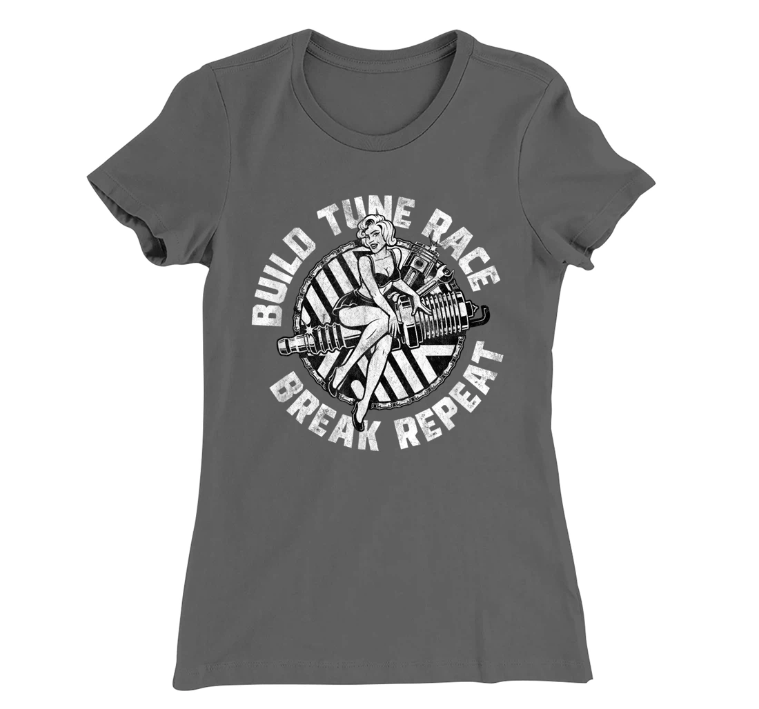 Distressed Build Tune Race Break Repeat - Racing T-Shirt, Women T-Shirt