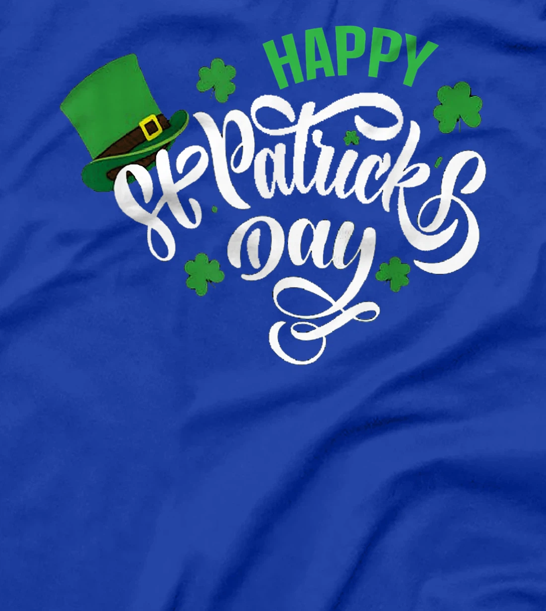 Happy St Patricks Day 2022 T-Shirt, Kid T-Shirt and Women T-Shirt