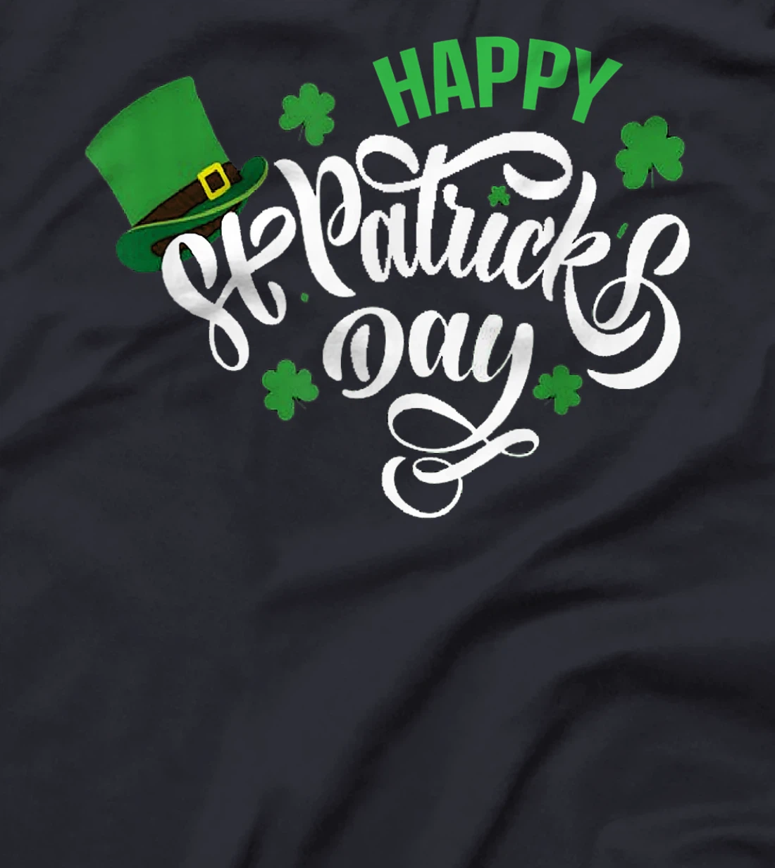 Happy St Patricks Day 2022 T-Shirt, Kid T-Shirt and Women T-Shirt