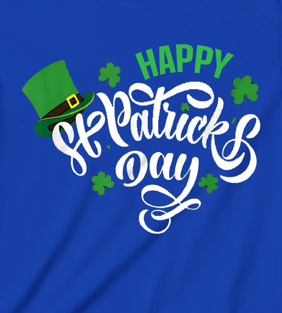 Happy St Patricks Day 2022 T-Shirt, Kid T-Shirt and Women T-Shirt