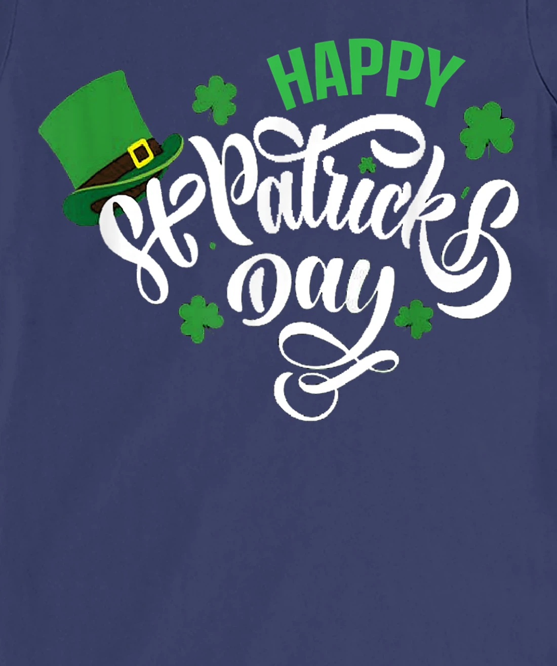 Happy St Patricks Day 2022 T-Shirt, Kid T-Shirt and Women T-Shirt