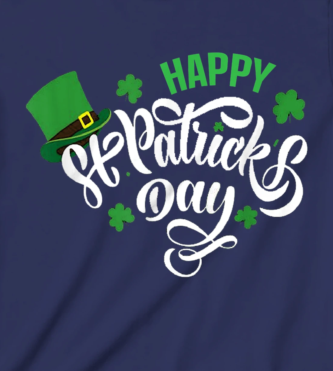 Happy St Patricks Day 2022 T-Shirt, Kid T-Shirt and Women T-Shirt