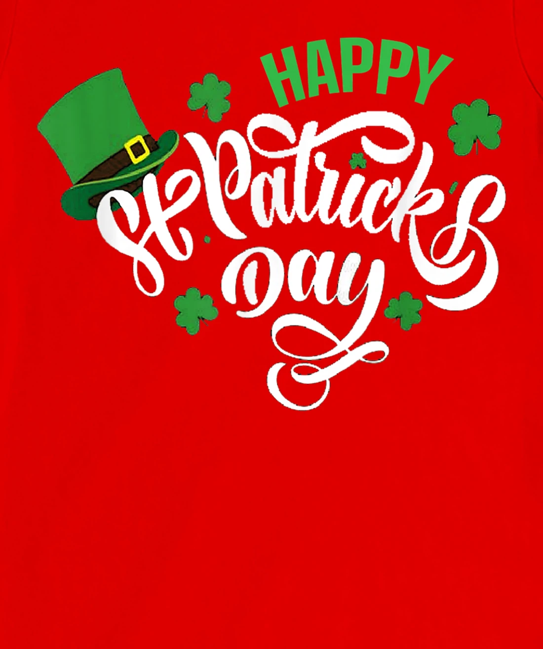 Happy St Patricks Day 2022 T-Shirt, Kid T-Shirt and Women T-Shirt