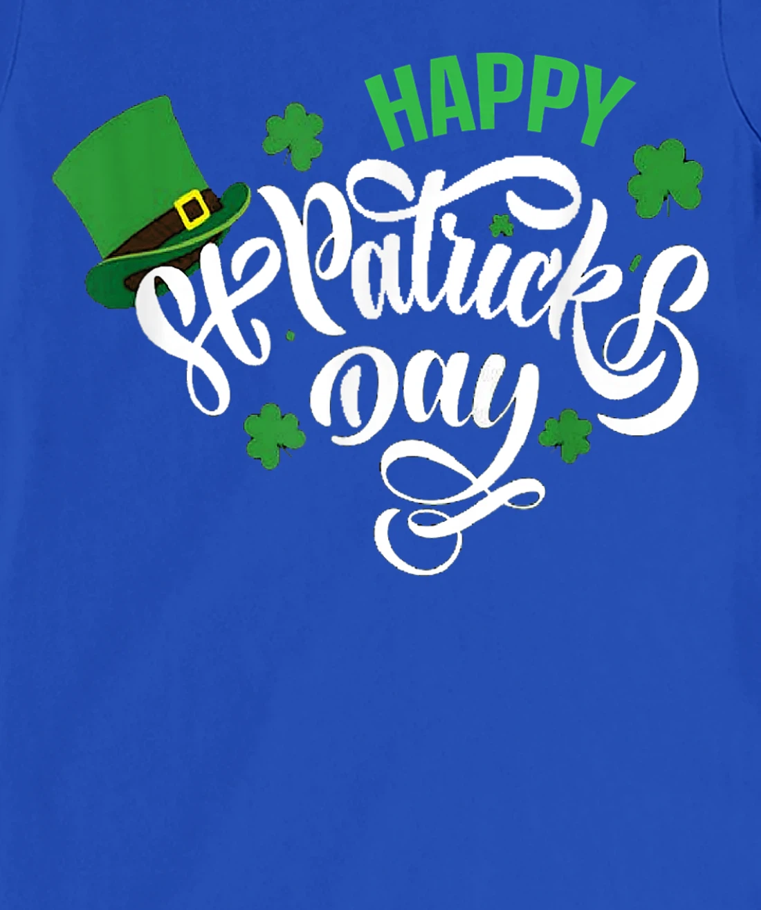 Happy St Patricks Day 2022 T-Shirt, Kid T-Shirt and Women T-Shirt