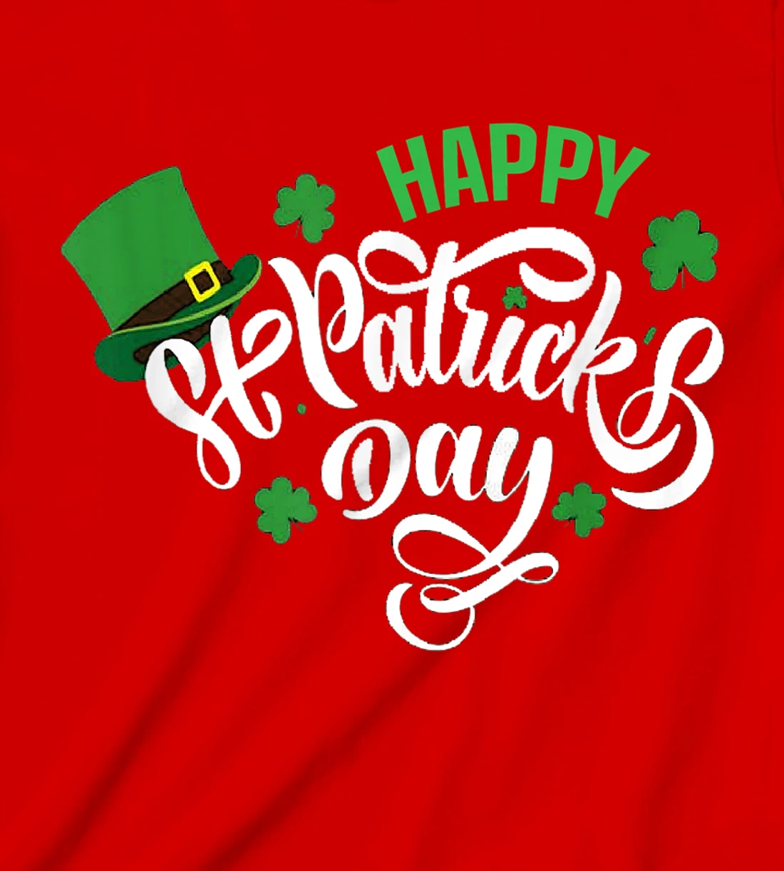 Happy St Patricks Day 2022 T-Shirt, Kid T-Shirt and Women T-Shirt