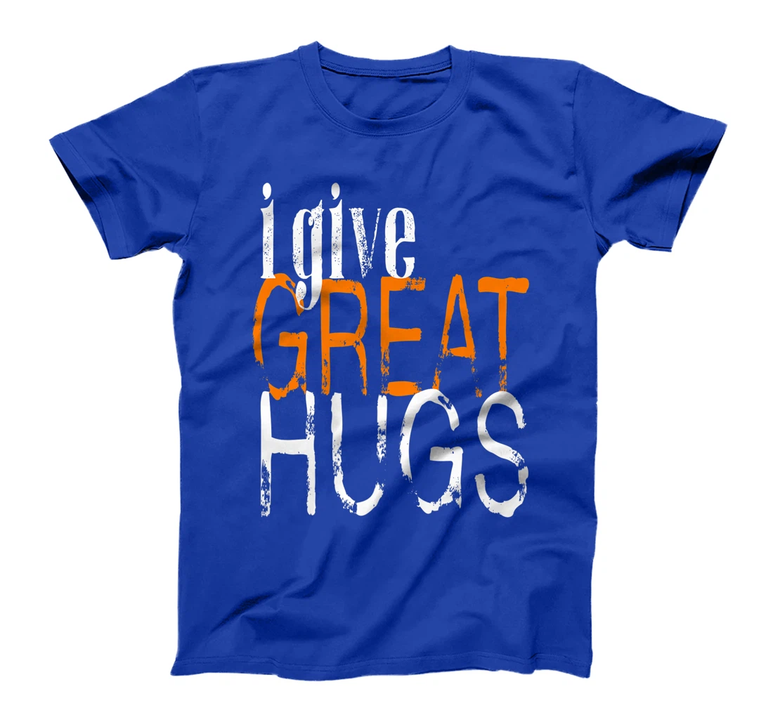 Free Hugs - I Give Great Hugs T-Shirt, Women T-Shirt