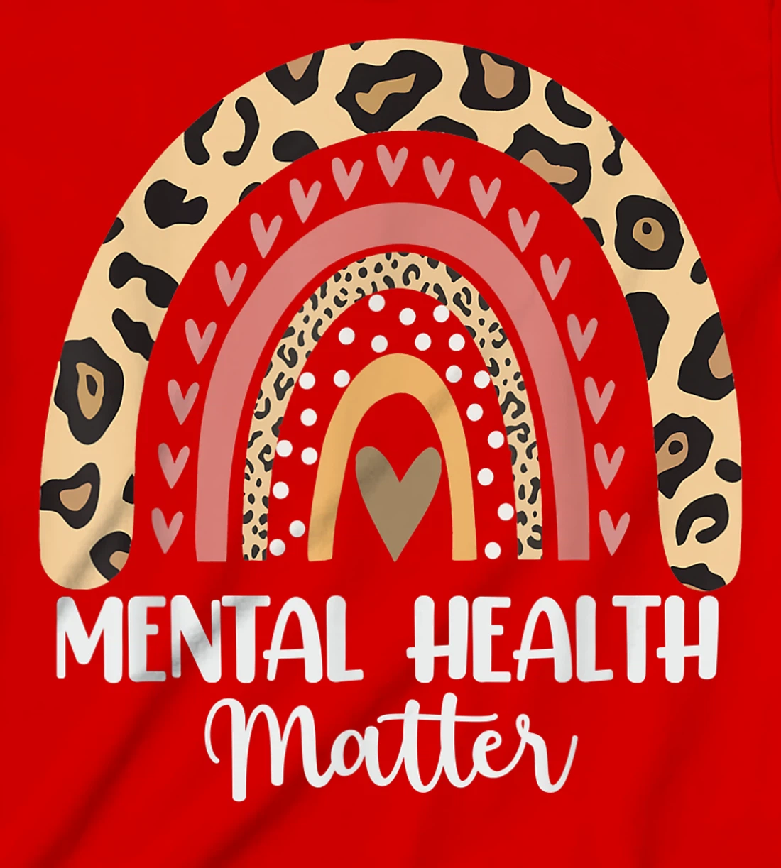 Mental Health Matters Leopard Print Boho Rainbow Awareness T-Shirt, Kid T-Shirt and Women T-Shirt