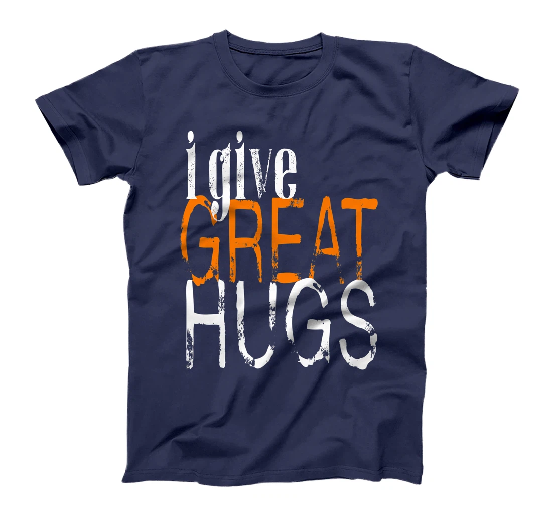 Free Hugs - I Give Great Hugs T-Shirt, Women T-Shirt
