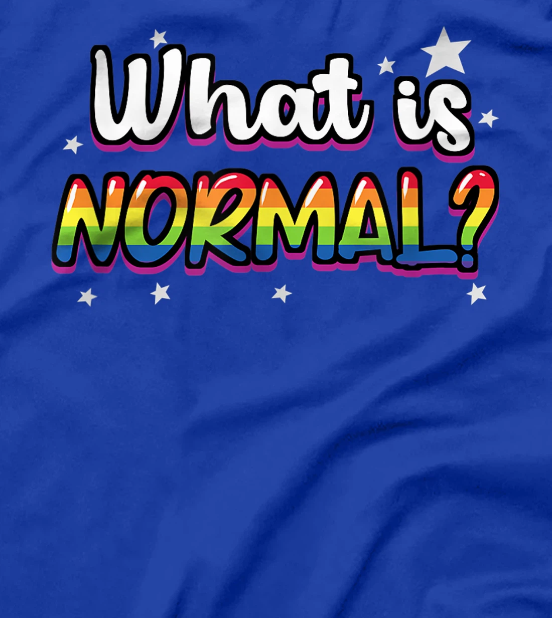 Whats Normal Lesbian Bisexual Trans Gay Pride T-Shirt, Women T-Shirt