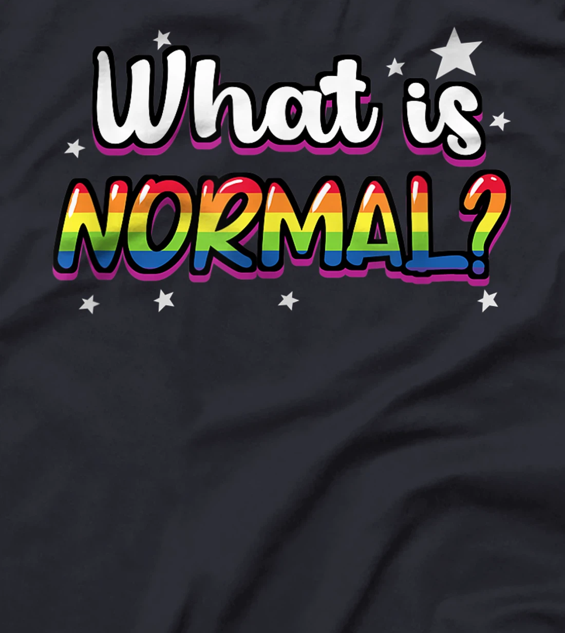 Whats Normal Lesbian Bisexual Trans Gay Pride T-Shirt, Women T-Shirt